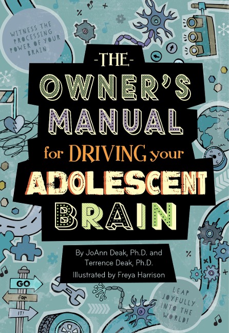 The Owners Manual for Driving Your Adolescent Brain
