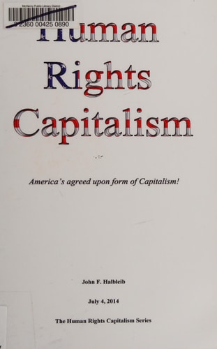 Human Rights Capitalism America's Agreed Upon Form of Capitalism!