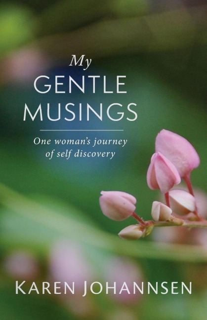 My Gentle Musings: One womans journey of self discovery