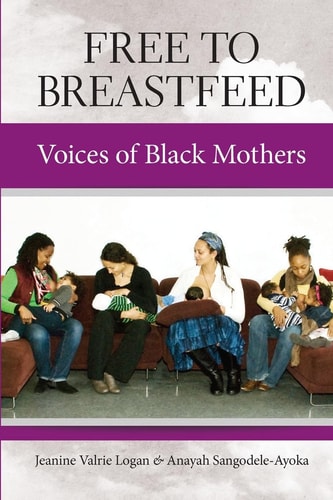 Free to Breastfeed : Voices of Black Mothers
