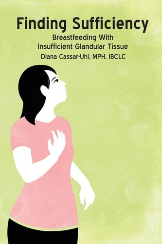Finding Sufficiency Breastfeeding With Insufficient Glandular Tissue