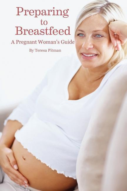 Preparing to Breastfeed: A Pregnant Woman's Guide
