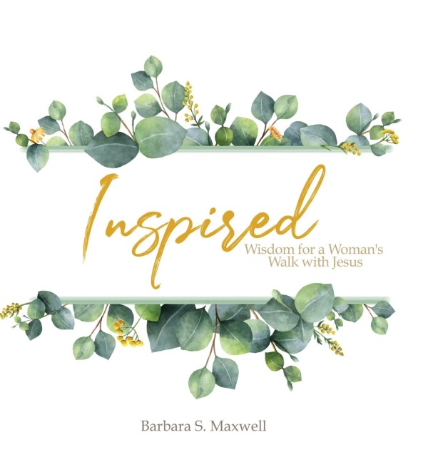 Inspired: Wisdom for a Womans Walk with Jesus