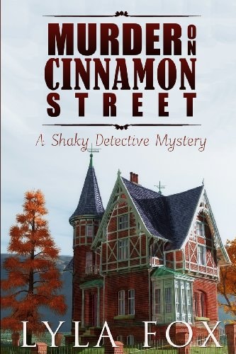 Murder on Cinnamon Street A Shaky Detective Mystery