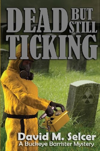 Dead But Still Ticking A Buckeye Barrister Mystery