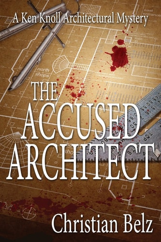 The Accused Architect A Ken Knoll Architectural Mystery