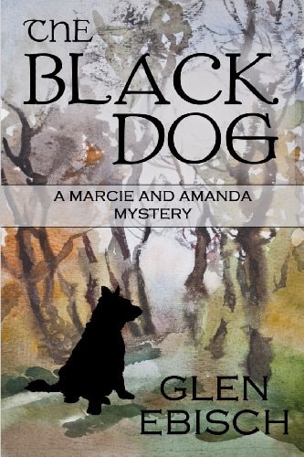The Black Dog A Marcie and Amanda Mystery