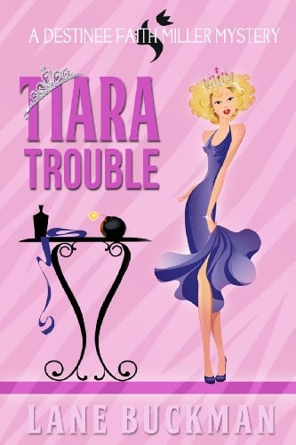 Tiara Trouble A Destinee Faith Miller Mystery