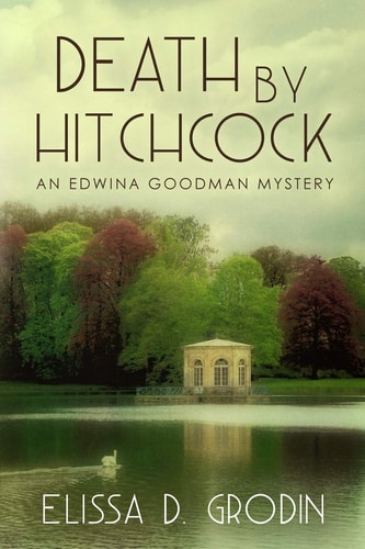 Death by Hitchcock An Edwina Goodman Mystery