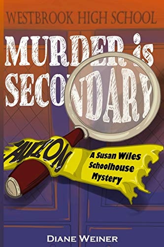 Murder Is Secondary A Susan Wiles Schoolhouse Mystery
