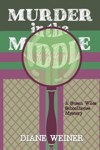 Murder in the Middle A Susan Wiles Schoolhouse Mystery