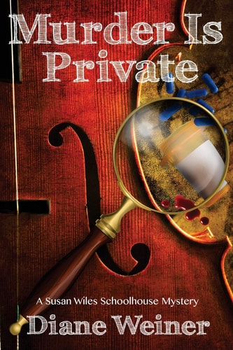 Murder Is Private A Susan Wiles Schoolhouse Mystery