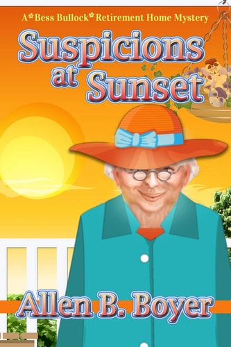 Suspicions at Sunset A Bess Bullock Retirement Home Mystery