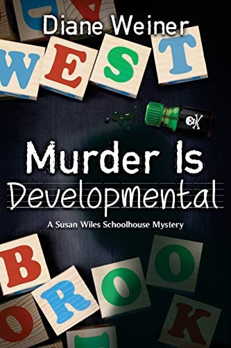 Murder Is Developmental A Susan Wiles Schoolhouse Mystery