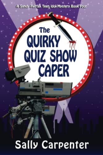 The Quirky Quiz Show Caper A Sandy Fairfax Teen Idol Mystery