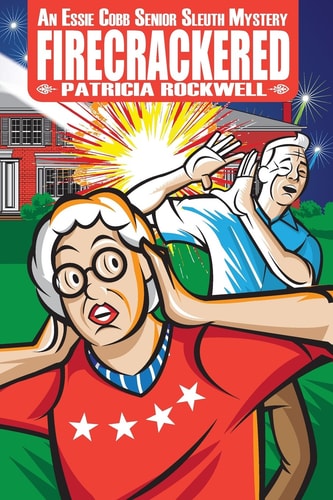 Firecrackered An Essie Cobb Senior Sleuth Mystery