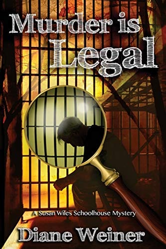 Murder Is Legal A Susan Wiles Schoolhouse Mystery