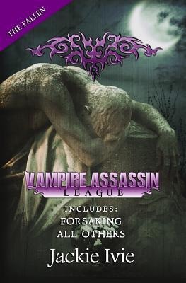 Vampire Assassin League, The Fallen: Forsaking & All Others