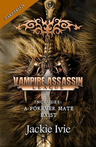 Vampire Assassin League, Barbarian A Forever Mate & Exist
