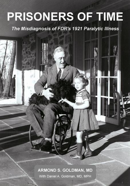 Prisoners of Time: The Misdiagnosis of FDRs 1921 Illness