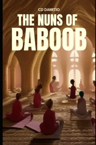 The Nuns of Baboob Sultanate of Baboob Chronicles Volume 1