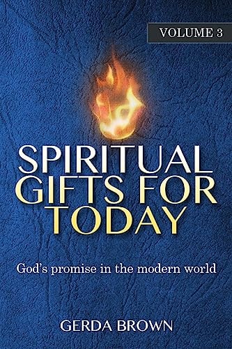 Spiritual Gifts for Today Volume 3