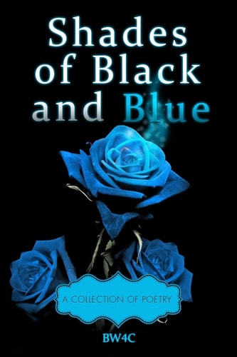 Shades of Black and Blue A Collection Fo Poetry