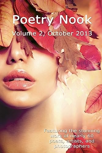 Poetry Nook, Volume 2 October 2013 A Magazine of Contemporary Poetry & Art