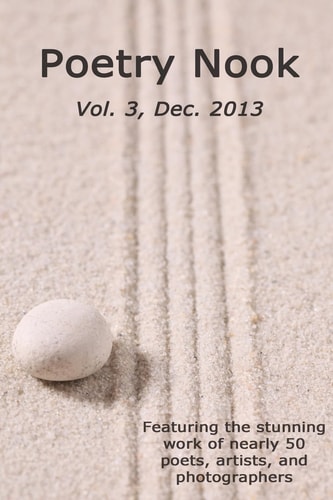 Poetry Nook, Vol. 3, Dec. 2013 A Magazine of Contemporary Poetry and Art