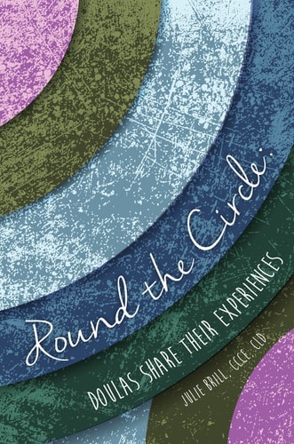 Round the Circle Doulas Share Their Experiences