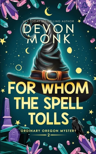 For Whom the Spell Tolls: A Magical Small Town Cozy Mystery (Ordinary Oregon Mystery)
