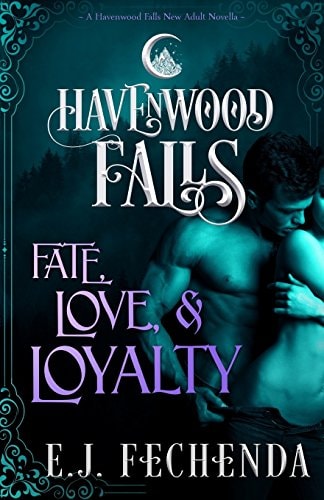 Fate, Love and Loyalty A Havenwood Falls Novella