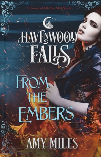 From the Embers A Havenwood Falls Novella