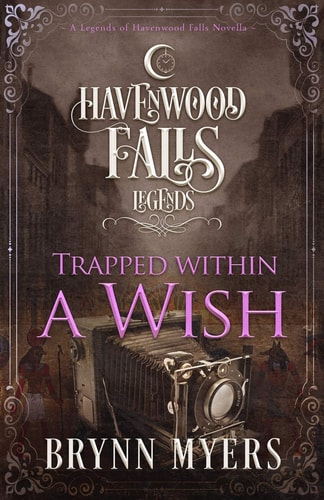 Trapped Within a Wish A Legends of Havenwood Falls Novella