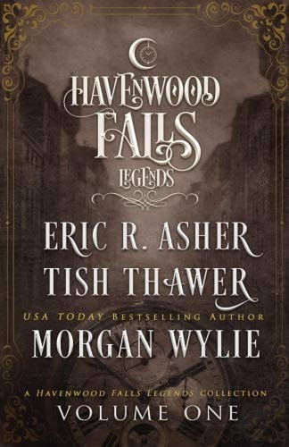 Legends of Havenwood Falls Volume One A Legends of Havenwood Falls Collection