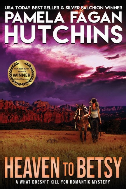 Heaven to Betsy (Emily #1): A What Doesnt Kill You Romantic Mystery