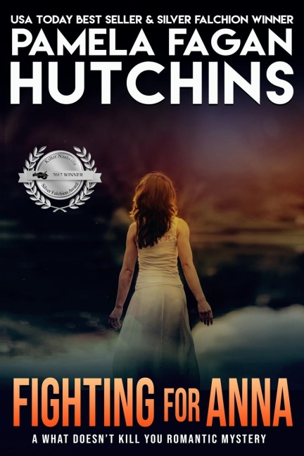 Fighting for Anna (Michele #2): A What Doesnt Kill You Romantic Mystery