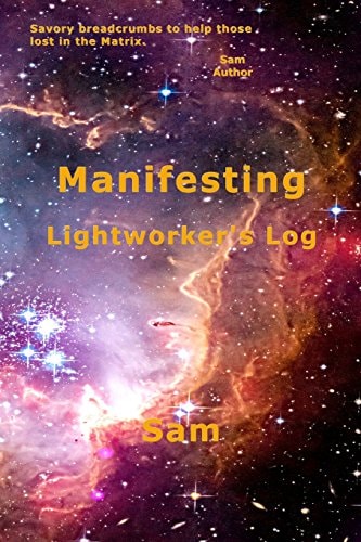 Manifesting Lightworker's Log