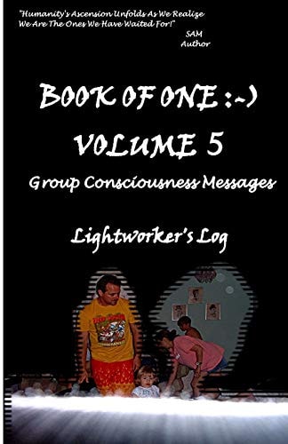 Book of One Group Consciousness Messages:-) Volume 5