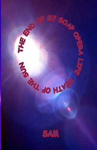 The End of My Soap Opera Life Death of the Sun
