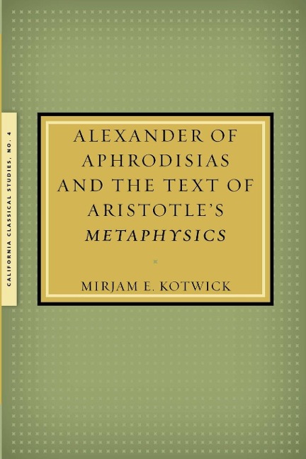 Alexander of Aphrodisias and the Text of Aristotles Metaphysics