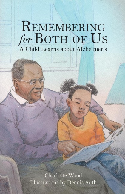 Remembering for Both of Us: A Child Learns about Alzheimers