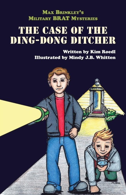 Max Brinkleys Military Brat Mysteries: The Case of the Ding-Dong Ditcher