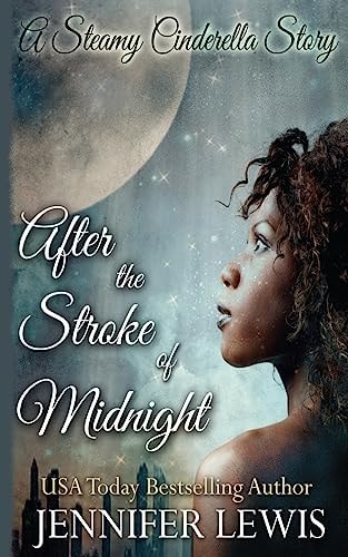 After the Stroke of Midnight A Steamy Cinderella Story