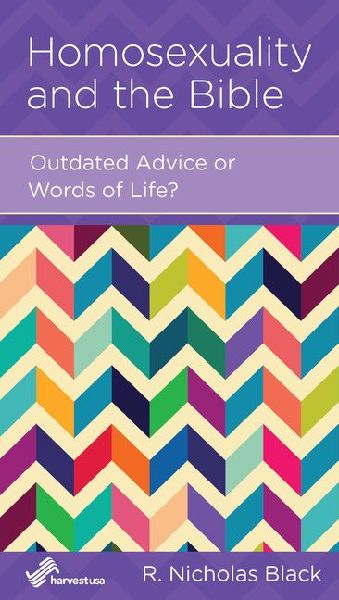 Homosexuality and the Bible: Outdated Advice or Words of Life?