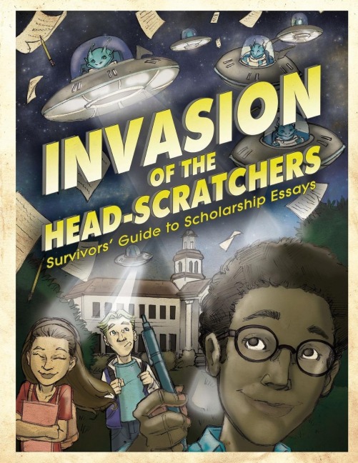 Invasion of the Head-Scratchers: Survivors Guide to Scholarship Essays