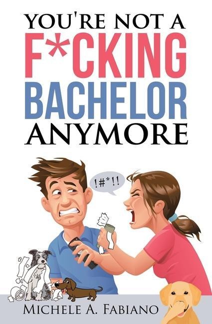 Youre Not a Fucking Bachelor Anymore