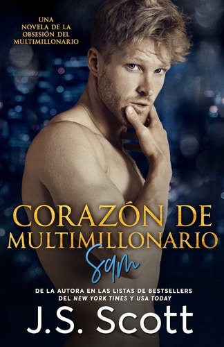 CORAZÓN DE MULTIMILLONARIOs La Obsesión Del Multimillonario ~ Sam