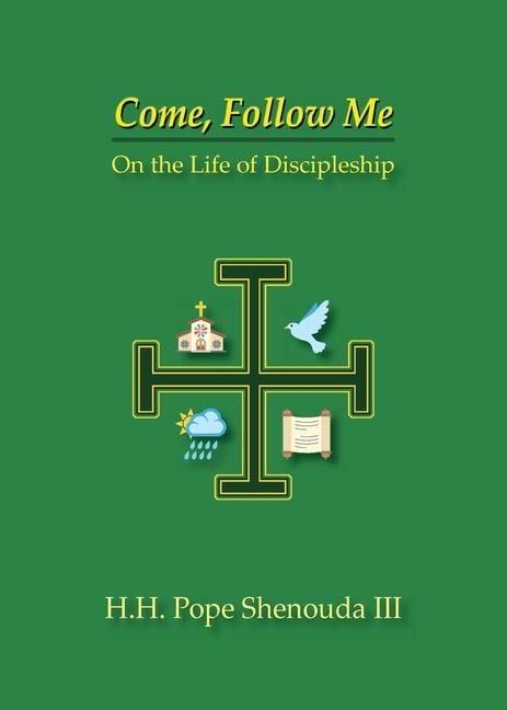 Come, Follow Me: On the Life of Discipleship