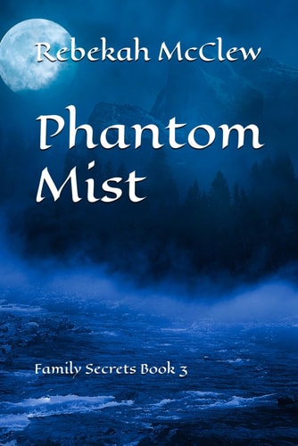 Phantom Mist Family Secrets Book Three